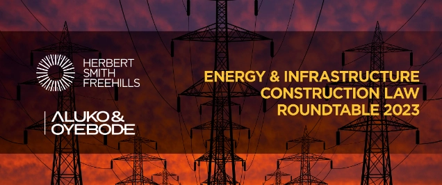 Energy & Infrastructure Construction Law Roundtable in Lagos, Nigeria